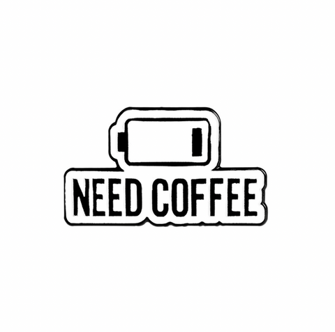 Need Coffee Pin