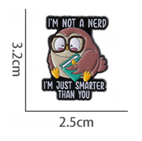 I'm Not a Nerd Owl Pin
