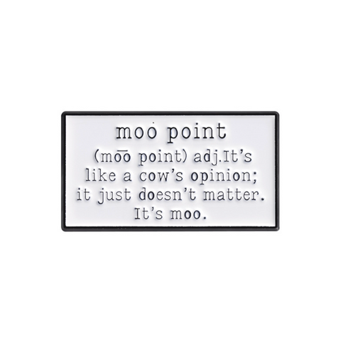 Moo Point Pin