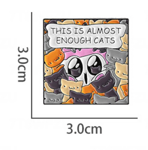 This is Almost Enough Cats Pin