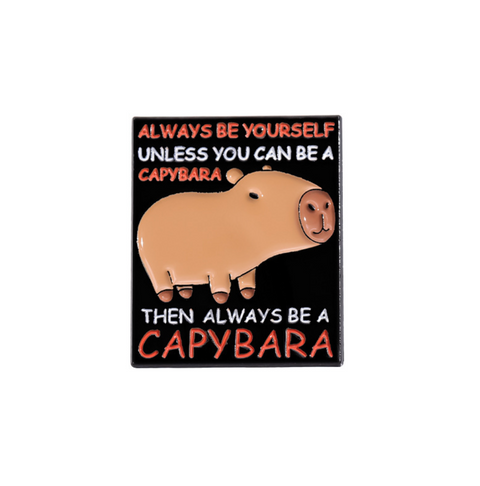 Always be Capybara Pin