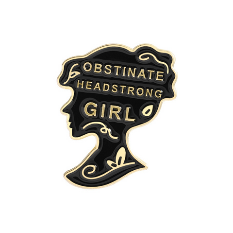 Obstinate Headstrong Girl Pin