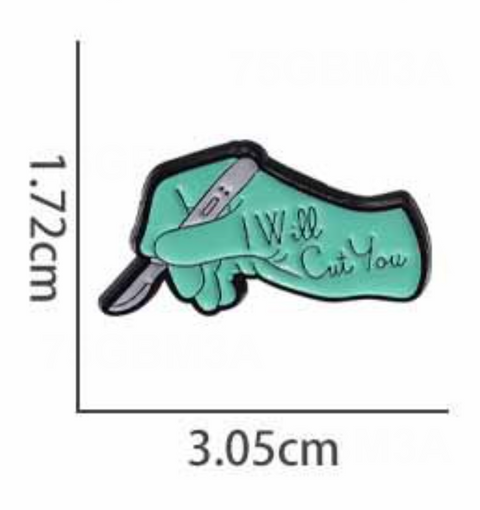 I Will Cut You Pin