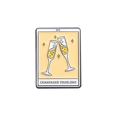Champage Problems Pin